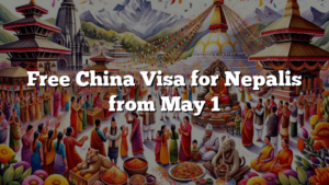 Free China Visa for Nepalis from May 1