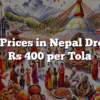 Gold Prices in Nepal Drop by Rs 400 per Tola