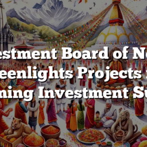 Investment Board of Nepal Greenlights Projects for Upcoming Investment Summit