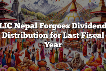 LIC Nepal Forgoes Dividend Distribution for Last Fiscal Year