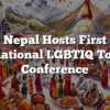 Nepal Hosts First International LGBTIQ Tourism Conference