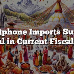 Smartphone Imports Surge in Nepal in Current Fiscal Year