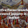Tattva Farms launches flavoured jaggery in the market