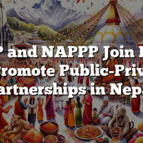 WAPP and NAPPP Join Forces to Promote Public-Private Partnerships in Nepal