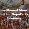 Above-Normal Monsoon: Relief for Nepal’s Farm Economy