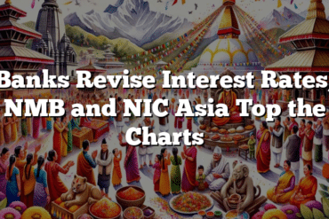 Banks Revise Interest Rates, NMB and NIC Asia Top the Charts