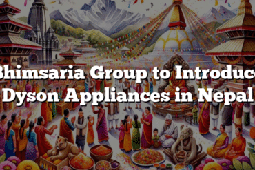 Bhimsaria Group to Introduce Dyson Appliances in Nepal