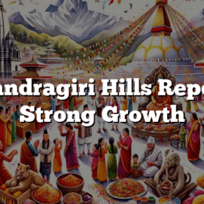 Chandragiri Hills Reports Strong Growth