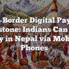 Cross-Border Digital Payment Milestone: Indians Can Now Pay in Nepal via Mobile Phones