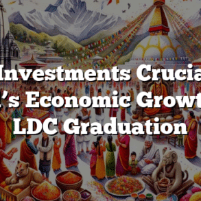 DFI Investments Crucial for Nepal’s Economic Growth and LDC Graduation
