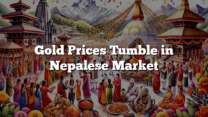 Gold Prices Tumble in Nepalese Market