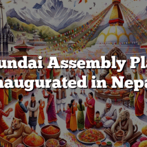 Hyundai Assembly Plant Inaugurated in Nepal