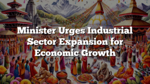 Minister Urges Industrial Sector Expansion for Economic Growth