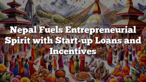 Nepal Fuels Entrepreneurial Spirit with Start-up Loans and Incentives