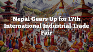 Nepal Gears Up for 17th International Industrial Trade Fair