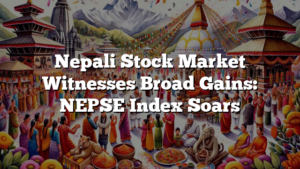 Nepali Stock Market Witnesses Broad Gains: NEPSE Index Soars