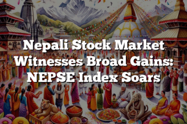 Nepali Stock Market Witnesses Broad Gains: NEPSE Index Soars