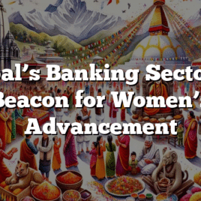 Nepal’s Banking Sector: A Beacon for Women’s Advancement
