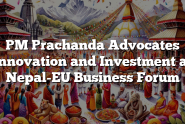 PM Prachanda Advocates Innovation and Investment at Nepal-EU Business Forum