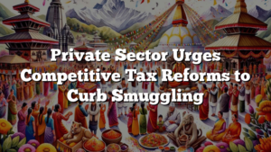 Private Sector Urges Competitive Tax Reforms to Curb Smuggling