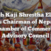 Rajesh Kaji Shrestha Elected as Chairman of Nepal Chamber of Commerce Advisory Council