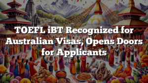 TOEFL iBT Recognized for Australian Visas, Opens Doors for Applicants