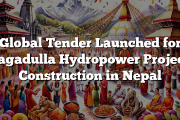 Global Tender Launched for Jagadulla Hydropower Project Construction in Nepal