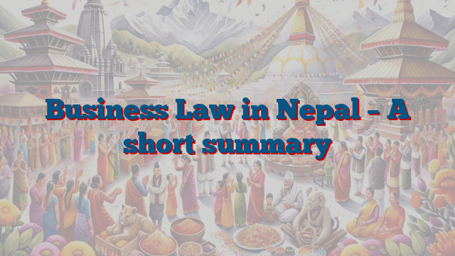 Business Law in Nepal – A short summary