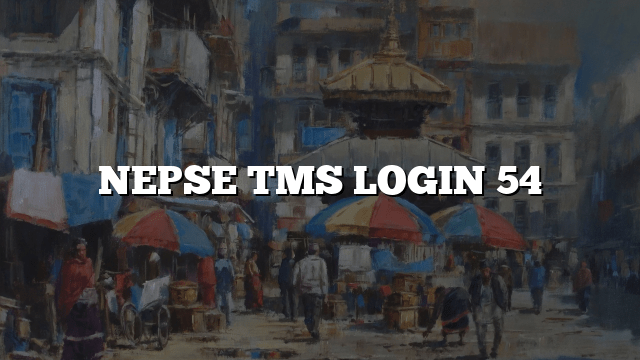 NEPSE TMS LOGIN 54