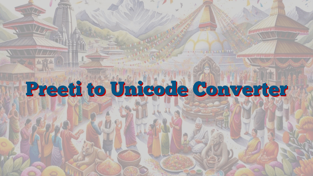 Preeti to Unicode Converter