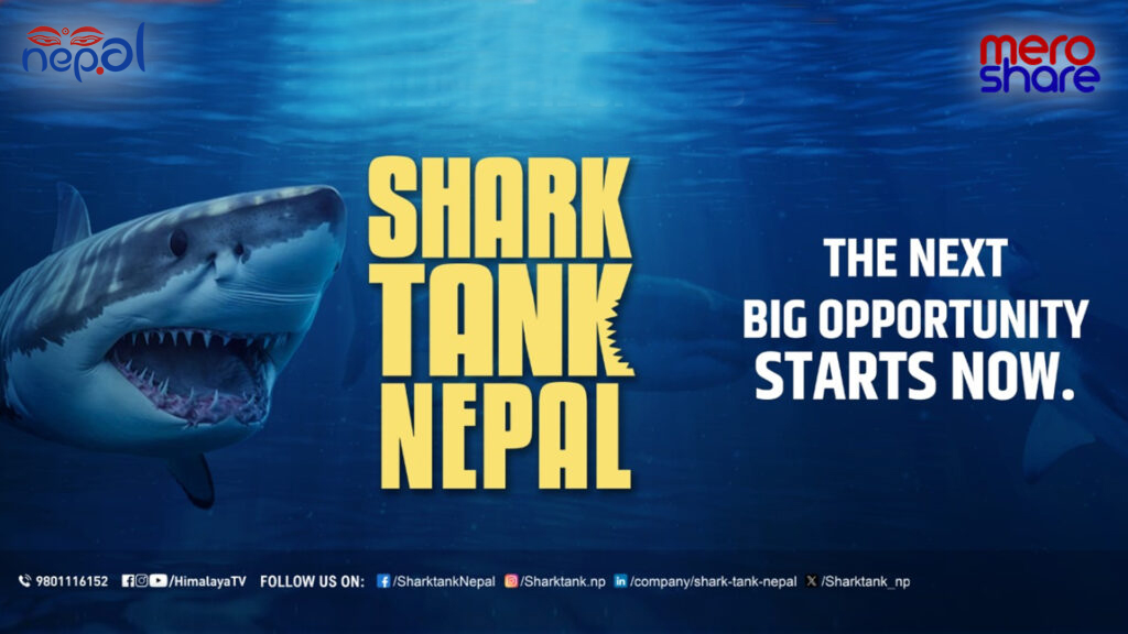 Shark Tank Nepal: Entrepreneurs’ Investment Platform